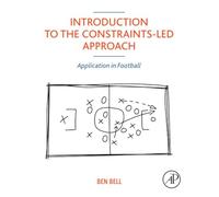 Introduction to the Constraints-Led Approach: Application in Football