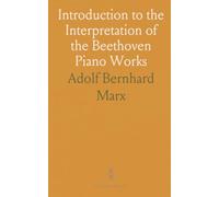 Introduction to the Interpretation of the Beethoven Piano Works