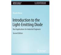 Introduction to the Light-Emitting Diode: Real Applications for Industrial Engineers (Synthesis Lectures on Materials and Optics)