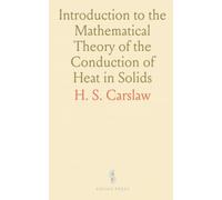 Introduction to the Mathematical Theory of the Conduction of Heat in Solids