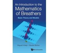 INTRODUCTION TO THE MATHEMATICS OF BREATHERS, AN