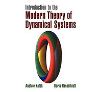 Introduction to the Modern Theory of Dynamical Systems Paperback: 54 (Encyclopedia of Mathematics and its Applications, Series Number 54)