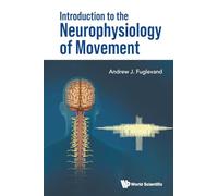 INTRODUCTION TO THE NEUROPHYSIOLOGY OF MOVEMENT