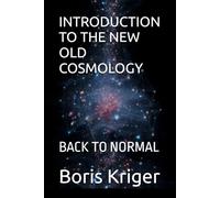 INTRODUCTION TO THE NEW OLD COSMOLOGY: BACK TO NORMAL (SCIENCE AND COSMOS)