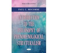 Introduction to the Philosophy of Phenomenological Structuralism (World Philosophy)