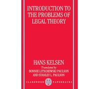 Introduction to the Problems of Legal Theory: A Translation of the First Edition of the Reine Rechtslehre or Pure Theory of Law