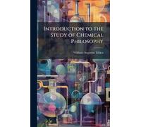 Introduction to the Study of Chemical Philosophy