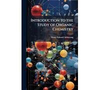 Introduction to the Study of Organic Chemistry