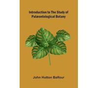 Introduction To The Study Of Pal ontological Botany