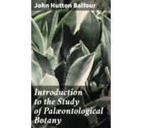 Introduction To The Study Of Palæontological Botany (ebook)