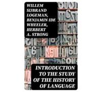 Introduction To The Study Of The History Of Language (ebook)