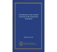 Introduction to the textual criticism of the Greek New Testament