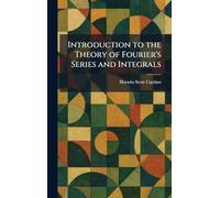 Introduction to the Theory of Fourier's Series and Integrals