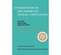 Introduction To The Theory Of Neural Computation: 0001 (Santa Fe Institute Studies in the Sciences of Complexity)