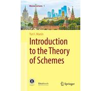 Introduction to the Theory of Schemes (Moscow Lectures)