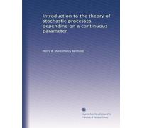 Introduction to the theory of stochastic processes depending on a continuous parameter: Volume 1