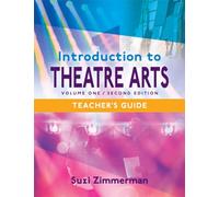 Introduction to Theatre Arts 1: Teacher's Guide / Volume One / Second Edition