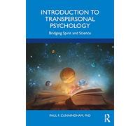 Introduction to Transpersonal Psychology: Bridging Spirit and Science