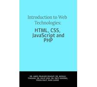 Introduction to Web Technologies: HTML, CSS, JavaScript and PHP