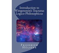 Introduction to Wittgenstein's Tractatus Logico-Philosophicus