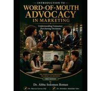 INTRODUCTION TO WORD-OF-MOUTH ADVOCACY IN MARKETING: Understanding Consumer Purchasing Decision