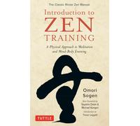 Introduction to Zen Training: A Physical Approach to Meditation and Mind-Body Training (The Classic Rinzai Zen Manual): The Classic Rinzai Zen Meditation Techniques