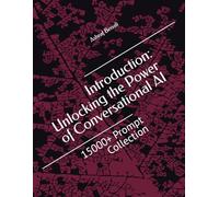 Introduction: Unlocking the Power of Conversational AI: 15000+ Prompt Collection