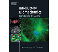 Introductory Biomechanics Hardback: From Cells to Organisms (Cambridge Texts in Biomedical Engineering)
