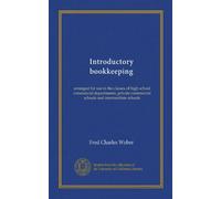 Introductory bookkeeping: arranged for use in the classes of high school commercial departments, private commercial schools and intermediate schools