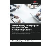 Introductory Pedagogical Practices in the Accounting Course: Study carried out with students on the Accounting course at the Federal University of Maranhão