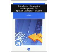 Introductory Semantics and Pragmatics for Spanish Learners of English (UNIVERSITAT)