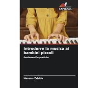 Introdurre la musica ai bambini piccoli: fondamenti e pratiche