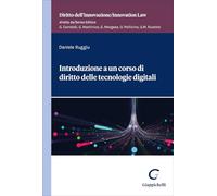 Introduzione a un corso di diritto delle tecnologie digitali (Diritto dell'innovazione. Sez. opere scientifiche)
