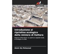 Introduzione al ripristino ecologico della miniera di Kettara: Regione di Marrakech: la copertura vegetale locale, le strategie e le sfide