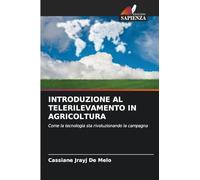 INTRODUZIONE AL TELERILEVAMENTO IN AGRICOLTURA: Come la tecnologia sta rivoluzionando la campagna