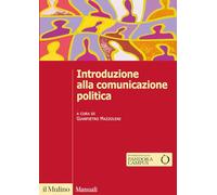 Introduzione alla comunicazione politica (Manuali)