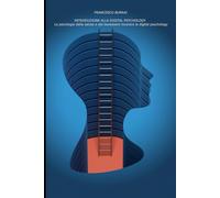 Introduzione alla digital psychology: La psicologia della salute e del benessere incontra la digital psychology