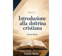 Introduzione alla dottrina cristiana: Fondamenti della fede per la vita del credente e della chiesa (Scuola Biblica)