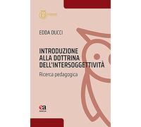 Introduzione alla dottrina dell'intersoggettività. Ricerca pedagogica