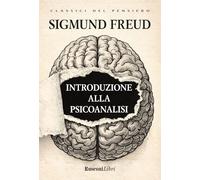 Introduzione alla psicoanalisi. Ediz. integrale (Classici del pensiero)