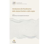Introduzione alla psicodinamica delle relazioni familiari e della coppia (I mondi della psiche)