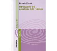 Introduzione alla psicologia della religione (Serie di psicologia)