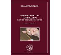 INTRODUZIONE ALLA SARTORIALITÀ: LE RIFINITURE ESSENZIALI - NUOVA EDIZIONE: NOZIONI SARTORIALI