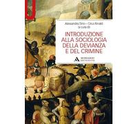 Introduzione alla sociologia della devianza e del crimine (Manuali)