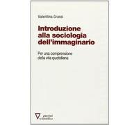 Introduzione alla sociologia dell'immaginario. Per una comprensione della vita quotidiana