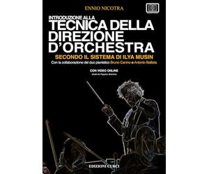 Introduzione alla tecnica della direzione d'orchestra secondo il sistema di Ilya Musin: con la collaborazione del duo pianistico Bruno Canino e Antonio Ballista (con video online)