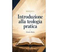Introduzione alla teologia pratica: La fede vissuta nella vita personale, nella chiesa e nella missione (Scuola Biblica)