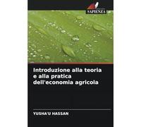 Introduzione alla teoria e alla pratica dell'economia agricola