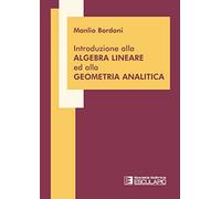 Introduzione all'algebra lineare ed alla geometria analitica