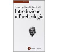 Introduzione all'archeologia classica come storia dell'arte antica (Universale Laterza)
